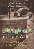 Chewing Gum in Holy Water: A Childhood in the Heart of Italy