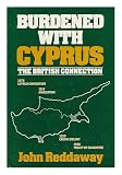 Burdened with Cyprus : the British connection