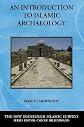 An Introduction to Islamic Archaeology (New Edinburgh Islamic Surveys)
