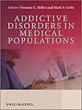 Addictive disorders in medical populations