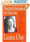 Practical Intuition for Success: Let Your Interests Guide You To the Career of Your Dreams
