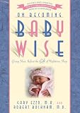 On Becoming Baby Wise: Giving Your Infant the Gift of Nighttime Sleep (On Becoming...)