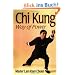 Chi Kung: Way of Power