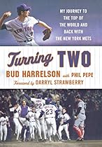 Turning Two: My Journey to the Top of the World and Back with the New York Mets Turning Two: My Journey to the Top of the World and Back with the New York Mets