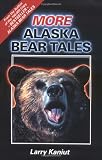 More Alaska Bear Tales