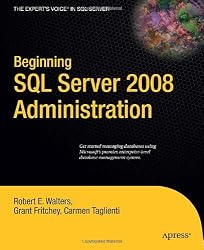 Beginning SQL Server 2008 Administration