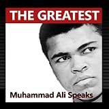 The Greatest Muhammad Ali Speaks
