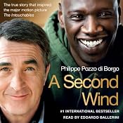 A Second Wind: The True Story that Inspired the Motion Picture 'The Intouchables' | [Philippe Pozzo di Borgo]
