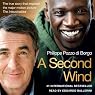A Second Wind: The True Story that Inspired the Motion Picture 'The Intouchables'