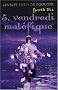 Les sept clefs du pouvoir, Tome 5 : Vendredi mal�fique