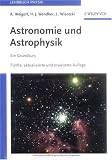 Astronomie und Astrophysik: Ein Grundkurs - Alfred Weigert, Heinrich J. Wendker, Lutz Wisotzki
