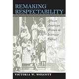 remaking respectability african american women in interwar detroit gender and american culture