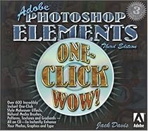 Adobe Photoshop Elements One-Click Wow! (3rd Edition)