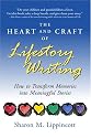 The Heart and Craft of Lifestory Writing: How to Transform Memories Into Meaningful Stories