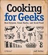 Cooking for Geeks: Real Science, Great Hacks, and Good Food