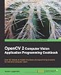 OpenCV 2 Computer Vision Application Programming Cookbook: Over 50 Recipes to Master This Library of Programming Functions for Real-time Computer Vision