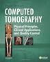 Computed Tomography: Physical Principles, Clinical Applications, and Quality Control, 3e