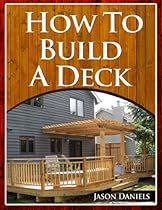 How To Build A Deck How To Build A Deck