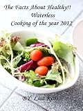 The Facts About Healthy! Waterless Cooking of the year 2012