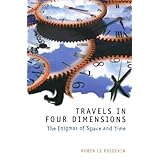 travels in four dimensions the enigmas of space and time