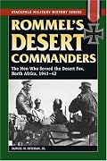 Rommel's Desert Commanders: The Men Who Served the Desert Fox, North Africa, 1941-42 (Stackpole Military History Series)