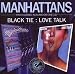 Manhattans-Black Tie/Love Talk