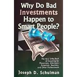 Why Do Bad Investments Happen to Smart People?