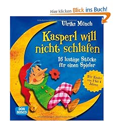 Kasperl will nicht schlafen - 16 lustige Kasperlst�cke f�r einen Spieler