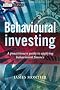 Behavioural Investing: A Practitioners Guide to Applying Behavioural Finance (The Wiley Finance Series)