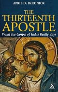 The Thirteenth Apostle: What the Gospel of Judas Really Says