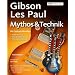 Gibson Les Paul. Mythos & Technik