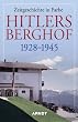Hitlers Berghof 1928-1945: Zeitgeschichte in Farbe (Hitler's Berghof 1928-1945: Daily Activities in Color)
