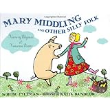 mary middling and other silly folk nursery rhymes and nonsense poems