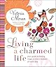 Living a Charmed Life: Your Guide to Finding Magic in Every Moment and Meaning in Every Day