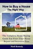 How to Buy a House the Right Way: The Complete Home Buying Guide For First-Time Home