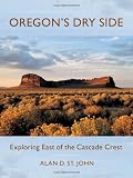 Oregon's Dry Side: Exploring East of the Cascade Crest