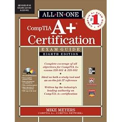 Comptia A+ Certification All-In-One Exam Guide, 8th Edition (Exams 220-801 & 220-802)