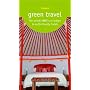 Green Travel: The World's Best Eco-Lodges & Earth-Friendly Hotels (Special-Interest Titles)