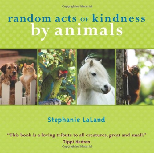 Random Acts of Kindness by Animals [Paperback]