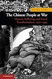 The Chinese people at war : human suffering and social transformation, 1937-1945
