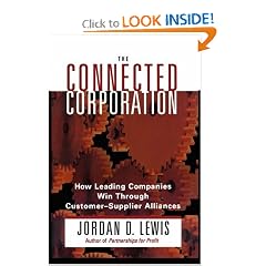 Connected Corporation: How Leading Companies Manage Customer-Supplier Alliances: Jordan D. Lewis