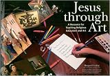 Jesus Through Art: Resource for Teaching Religious Education and Art