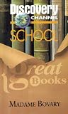 Madame Bovary (Discovery Channel School Great Books)