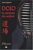 Dojo : Le temple du sabre