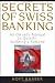 Secrets of Swiss Banking: An Owner's Manual to Quietly Building a Fortune