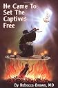 He Came to Set the Captives Free