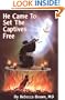 He Came To Set The Captives Free
