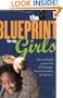 The Blueprint for My Girls: How to Build a Life Full of Courage, Determination, & Self-love