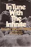 In Tune With the Infinite - A Modern Classic of Spiritual Inspiration, with a New Introduction by Ordway Tead