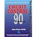 Credit Control in Ninety Minutes: The Essence of Effective Credit Management (In 90 Minutes)